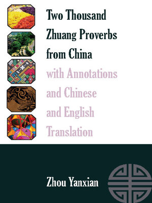 cover image of Two Thousand Zhuang Proverbs from China with Annotations and Chinese and English Translation